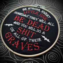 Load image into Gallery viewer, Be Strong Sweet Little One - The Shadows Embroidered Hoop