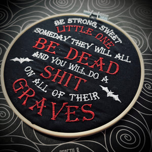 Be Strong Sweet Little One - The Shadows Embroidered Hoop