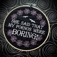 Load image into Gallery viewer, Pornos we’re Boring - The Shadows Embroidered Hoop
