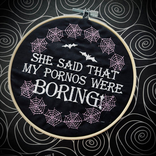 Pornos we’re Boring - The Shadows Embroidered Hoop