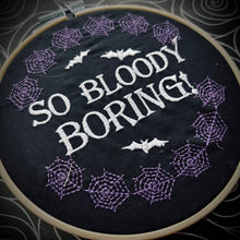 Load image into Gallery viewer, So Boring - The Shadows Embroidered Hoop