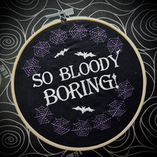 Load image into Gallery viewer, So Boring - The Shadows Embroidered Hoop