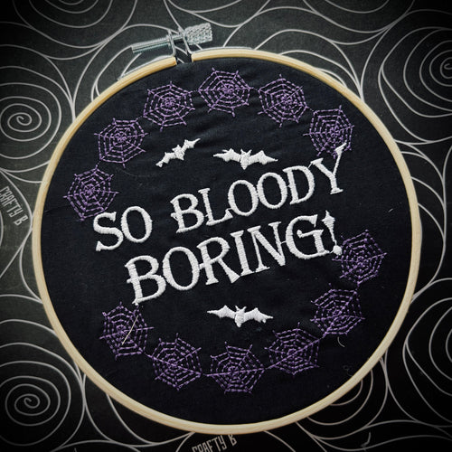 So Boring - The Shadows Embroidered Hoop