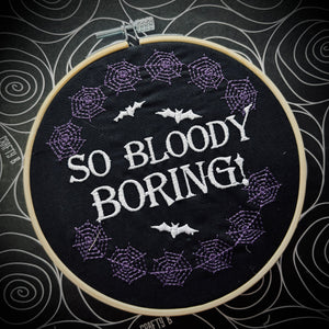 So Boring - The Shadows Embroidered Hoop