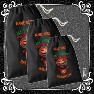 All I want for Christmas is Halloween Personalised Sack - 3 Sizes