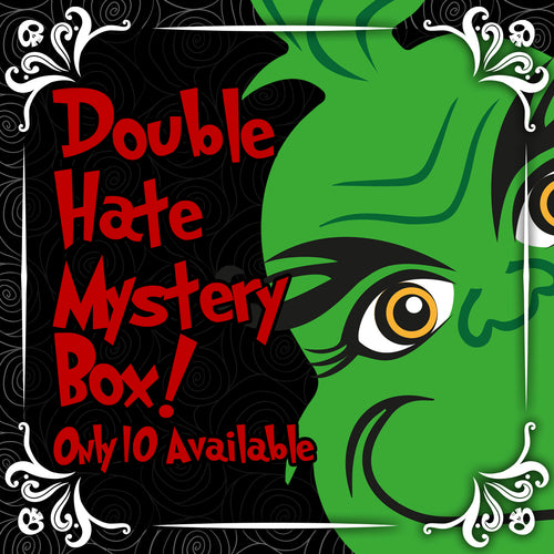 Double Hate Mystery Box!