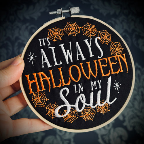 It’s Always Halloween in my Soul Embroidered Hoop