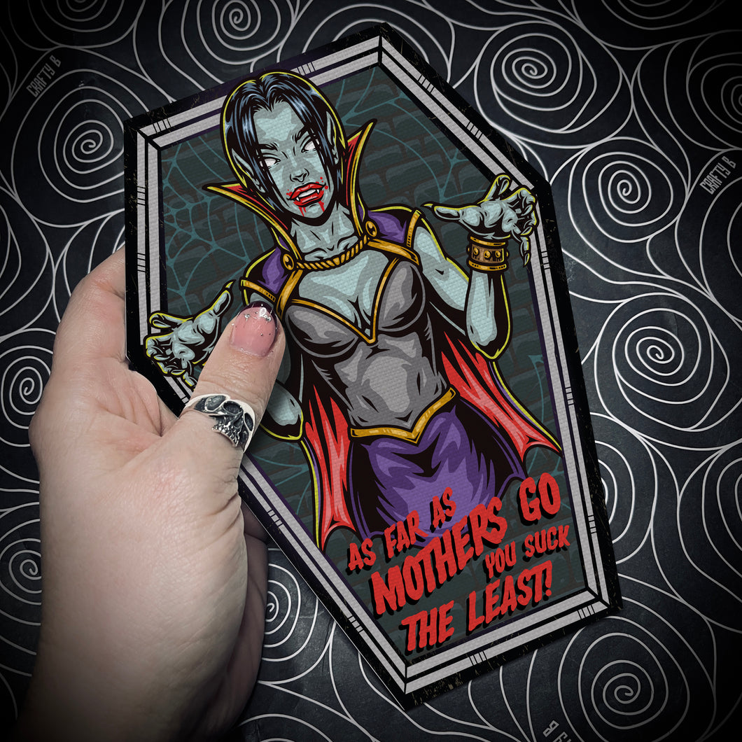 As Far As Mothers Go, You Suck the Least! Coffin Card