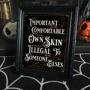 It's Important To Be Comfortable In Your Own Skin...