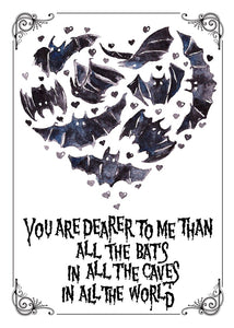 You Are Dearer To Me Than All The Bats...