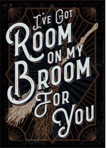 I've Got Room On My Broom For You