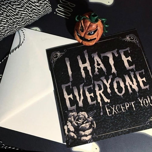I hate everyone, except you